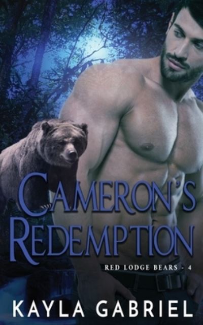 Cover for Kayla Gabriel · Cameron's Redemption - Red Lodge Bears (Paperback Book) (2020)