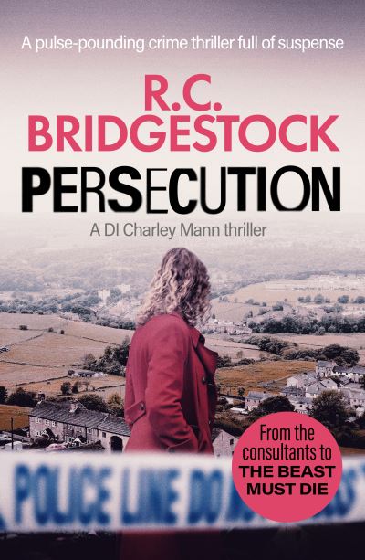 Cover for R.C. Bridgestock · Persecution: An absolutely gripping crime thriller - DI Charley Mann Crime Thrillers (Pocketbok) (2021)