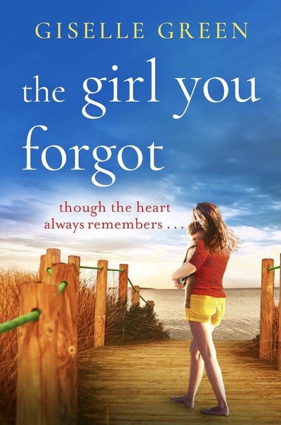 Cover for Giselle Green · The Girl You Forgot: An emotional, gripping novel of love, loss and hope (Paperback Bog) (2020)