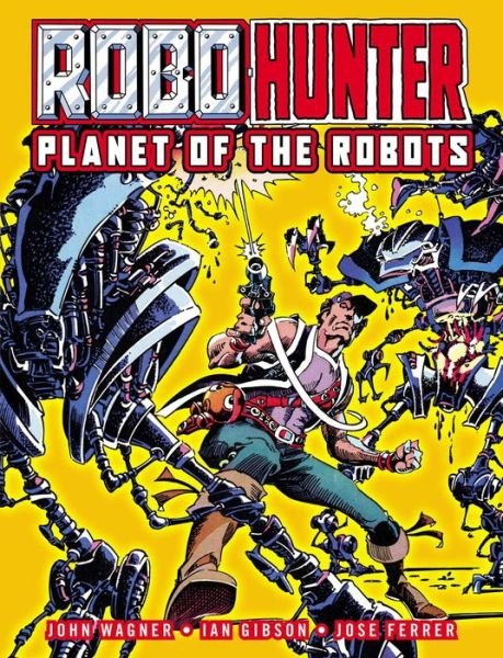 Cover for John Wagner · Robo-Hunter: Planet of the Robots (Paperback Book) (2023)
