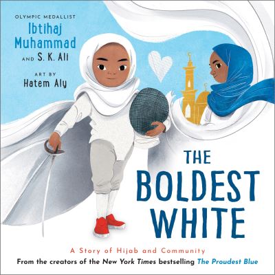 The Boldest White: A Story of Hijab and Community - The Proudest Blue - Ibtihaj Muhammad - Books - Andersen Press Ltd - 9781839134029 - January 2, 2025