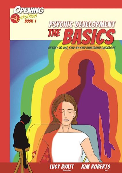 Cover for Roberts, Kim (Kim Roberts) · Psychic Development - the Basics: An Easy-to-Use, Step-by-Step, Illustrated Guidebook Opening2intuition Book 1 - Opening2Intuition (Paperback Book) (2016)