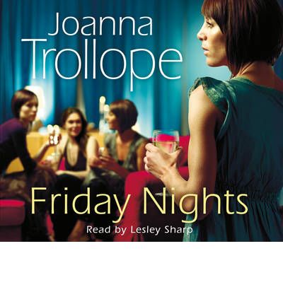 Cover for Joanna Trollope · Friday Nights (Hörbok (CD)) [Abridged edition] (2009)