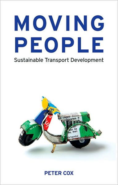 Moving People: Sustainable Transport Development - Peter Cox - Livres - Bloomsbury Publishing PLC - 9781848130029 - 11 mars 2010