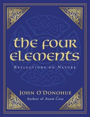 Cover for O'Donohue, John, Ph.D. · The Four Elements: Reflections on Nature (Paperback Bog) (2012)