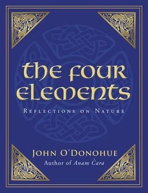 Cover for O'Donohue, John, Ph.D. · The Four Elements: Reflections on Nature (Paperback Book) (2012)