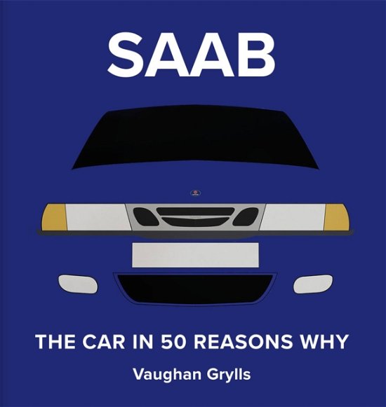 Cover for Vaughan Grylls · The Spirit of Saab: 50 Reasons Why We Love Them (Hardcover Book) (2023)