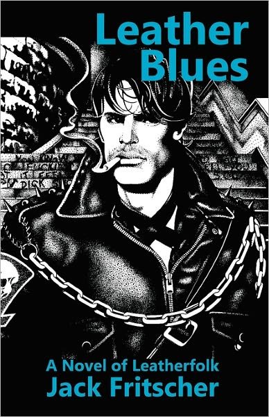 Cover for Jack Fritscher · Leather Blues: A Novel of Leatherfolk (Paperback Book) (2011)