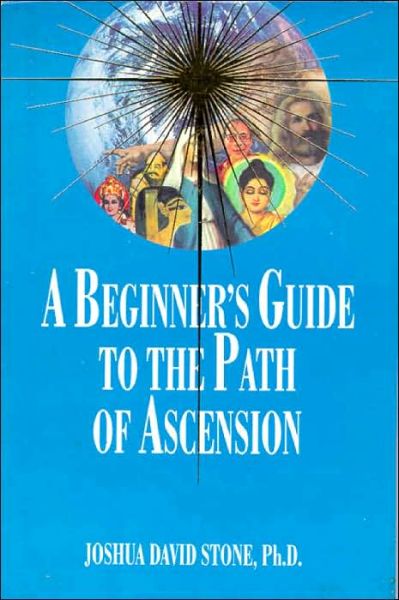 Cover for Joshua David Stone Phd · A Beginner's Guide to the Path of Ascension (Ascension Series, Book 7) (Easy-to-read Encyclopedia of the Spiritual Path) (Pocketbok) (1998)