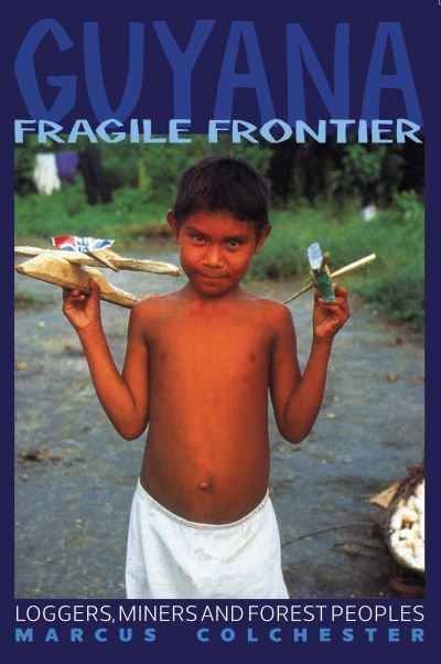 Cover for Marcus Colchester · Guyana: Fragile Frontier: Loggers, miners and forest people (Paperback Book) (1997)