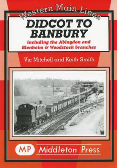 Cover for Vic Mitchell · Didcot to Banbury - Western Main Line (Inbunden Bok) (2003)