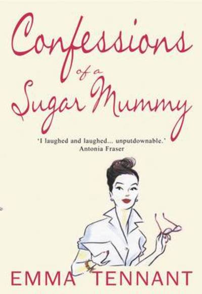 Cover for Emma Tennant · Confessions of a Sugar Mummy - A Novel (N/A) (2011)