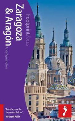 Cover for Andy Symington · Footprint Focus: Zaragoza &amp; Aragon (Bok) [1:a utgåva] (2013)