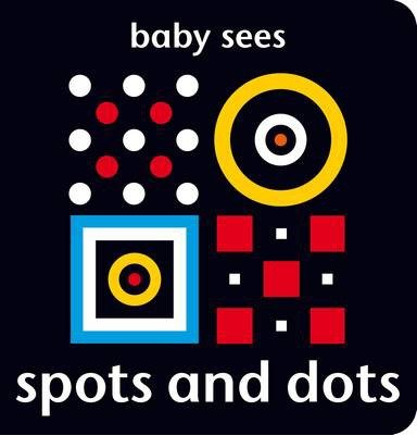 Cover for Chez Picthall · Baby Sees: Spots and Dots - Baby Sees (Board book) (2014)