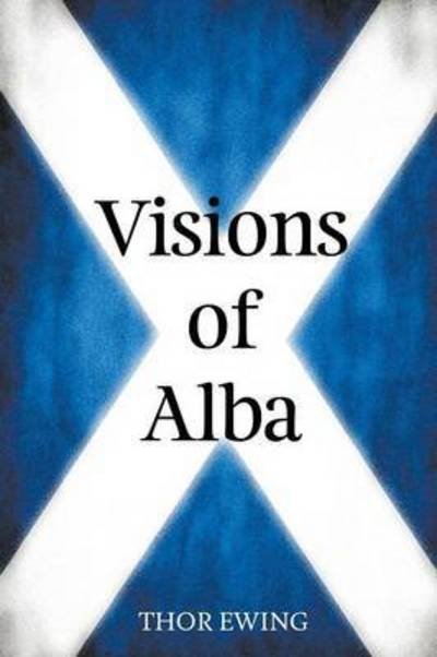 Cover for Thor Ewing · Visions of Alba: Scenes from Scotland's History (Taschenbuch) (2015)
