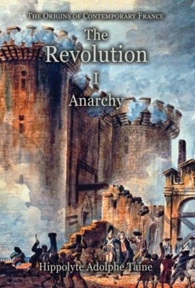 Cover for Hippolyte Adolphe Taine · The Revolution - I (Hardcover Book) (2019)