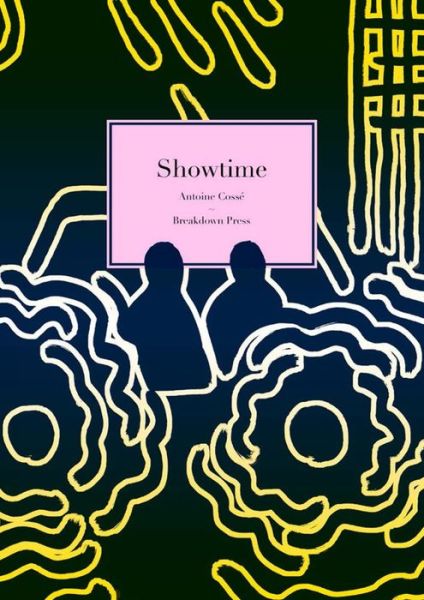 Showtime - Antoine Cosse - Books - Breakdown Press Ltd - 9781911081029 - September 21, 2017