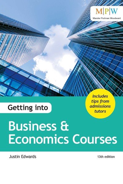 Getting into Business & Economics Courses - Justin Edwards - Książki - Crimson Publishing - 9781912943029 - 1 kwietnia 2019