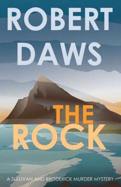 Cover for Robert Daws · The Rock - A Sullivan and Broderick Murder Mystery (Map) [Revised edition] (2020)