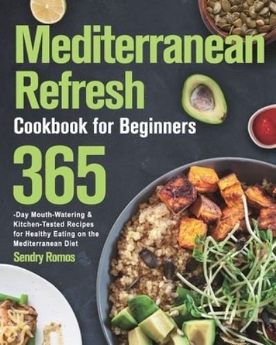 Mediterranean Refresh Cookbook for Beginners - Sendry Romos - Livros - Like Habe - 9781915038029 - 30 de julho de 2021