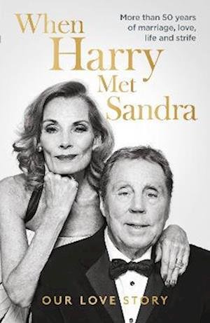Cover for Harry Redknapp · When Harry Met Sandra: Harry &amp; Sandra Redknapp - Our Love Story: More than 50 years of marriage, love, life and strife (Inbunden Bok) (2022)