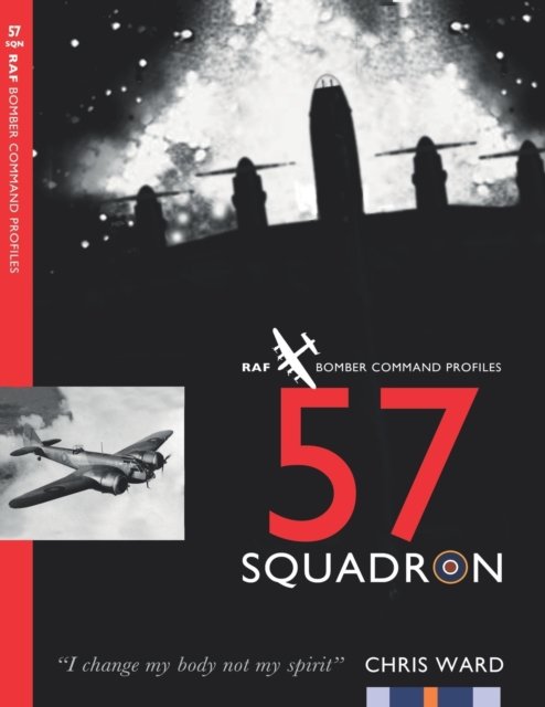 Cover for Chris Ward · 57 Squadron - Bomber Command Squadron Profiles (Paperback Bog) (2022)