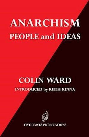 Anarchism: People and Ideas - Colin Ward - Books - Five Leaves Publications - 9781915434029 - July 7, 2023