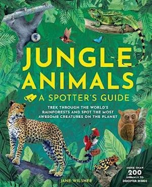Cover for Jane Wilsher · Jungle Animals: A Spotters Guide - A Spotter's Guide (Innbunden bok) (2022)