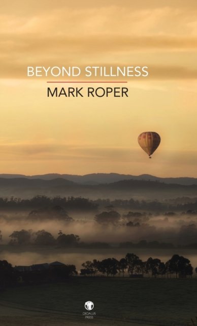 Mark Roper · Beyond Stillness (Hardcover bog) (2022)