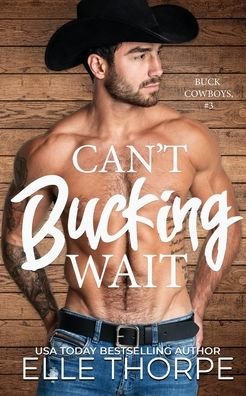 Cover for Elle Thorpe · Can't Bucking Wait (Paperback Book) (2022)