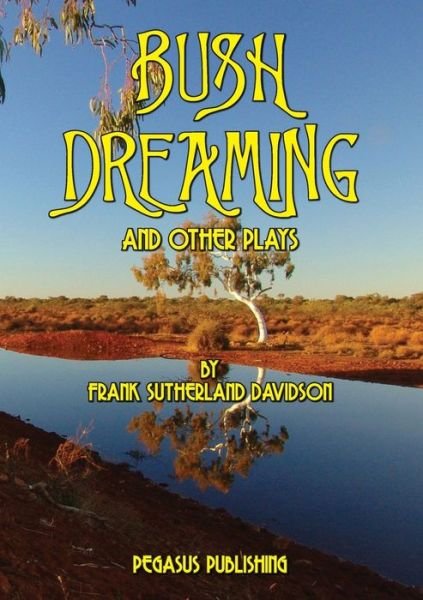 Cover for Frank S Davidson · Bush Dreaming and Other Plays (Paperback Bog) (2020)