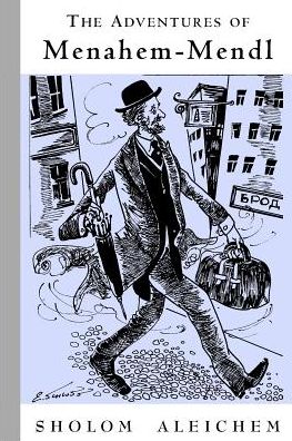 The Adventures of Menahem-mendl - Sholem Aleichem - Books - Sholom Aleichem Family - 9781929068029 - December 1, 1969