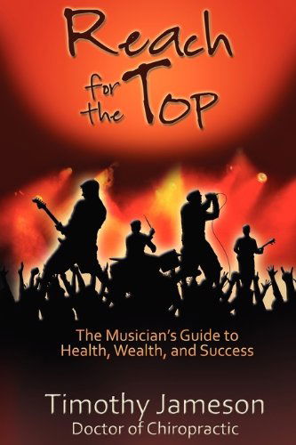 Cover for Jaime J Vendera · Reach for the Top: the Musician's Guide to Health, Wealth and Success (Paperback Book) (2010)