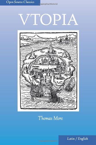 Vtopia (Open Source Classics) (English and Latin Edition) - Thomas More - Livres - Pluteo Pleno - 9781937847029 - 26 juin 2013