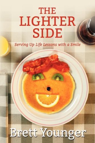 Cover for Brett Younger · The Lighter Side: Serving Up Life Lessons with a Smile (Paperback Book) (2012)