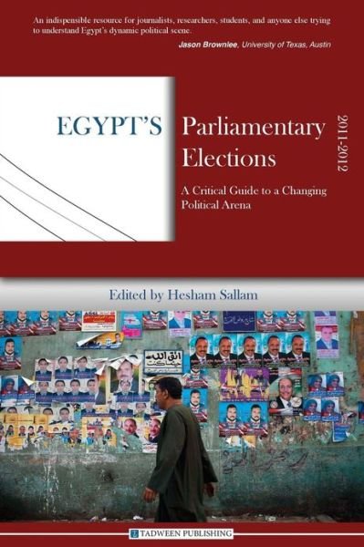 Cover for Hesham Sallam · Egypt's Parliamentary Elections, 2011-2012: a Critical Guide to a Changing Political Arena (Pocketbok) (2013)
