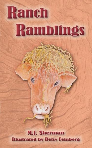 Cover for M.j. Sherman · Ranch Ramblings: Seven Years of Adventure on a Windswept Ranch in Northeastern Oklahoma. (Paperback Book) (2014)