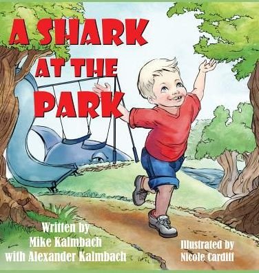 Cover for Mike Kalmbach · A Shark at the Park (Hardcover bog) (2015)