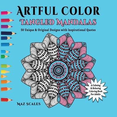Cover for Maz Scales · Artful Color Tangled Mandalas: A Calming and Relaxing Coloring Book For Adults - Artful Color (Pocketbok) (2015)