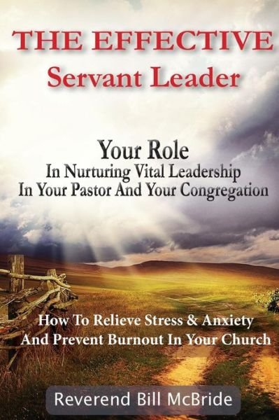 Cover for Reverend Bill McBride · The Effective Servant Leader (Paperback Book) (2015)