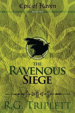 The Ravenous Siege - R G Triplett - Książki - Lost Poet Press - 9781944470029 - 31 lipca 2016