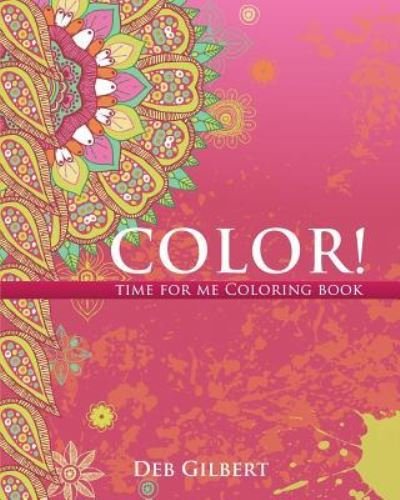 Cover for Deb Gilbert · Color! Time for Me Coloring Book (Paperback Bog) (2016)