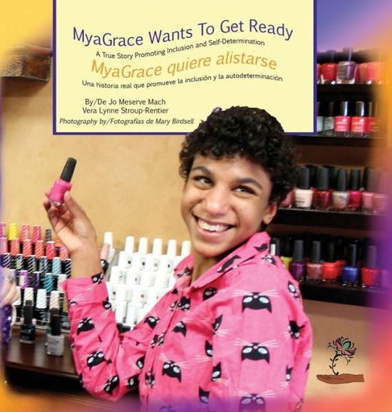 MyaGrace Wants To Get Ready / MyaGrace quiere alistarse - Jo Meserve Mach - Books - Finding My Way Books - 9781944764029 - December 30, 2016