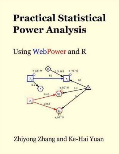 Cover for Zhiyong Zhang · Practical Statistical Power Analysis using WebPower and R (Paperback Book) (2018)