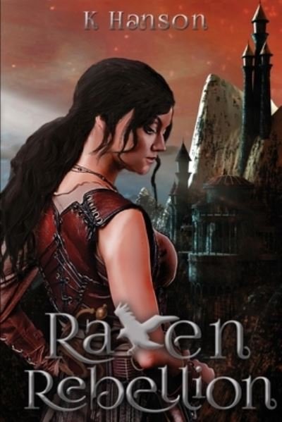 Cover for K Hanson · Raven Rebellion (Paperback Book) (2019)