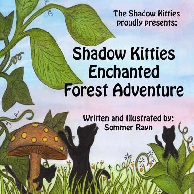 Cover for Sommer Rayn · Shadow Kitties Enchanted Forest Adventure (Paperback Book) (2018)