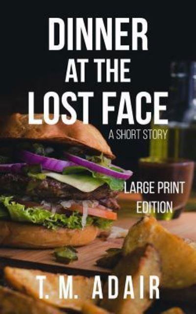Cover for T M Adair · Dinner at the Lost Face (Paperback Bog) (2018)