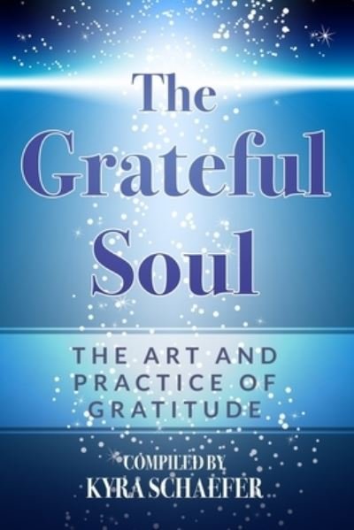 Cover for Kyra Schaefer · The Grateful Soul (Paperback Bog) (2020)