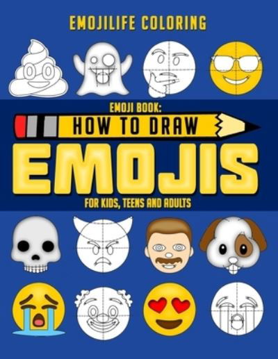 How to Draw Emojis - Emojilife Coloring - Książki - Tea Tree Publishing LLC - 9781951355029 - 11 sierpnia 2019