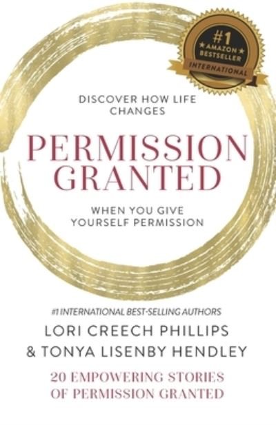 Cover for Tonya Lisenby Hendley · Permission Granted- Lori Creech Phillips and Tonya Lisenby Hendley (Paperback Book) (2020)